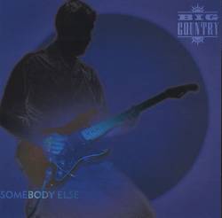 Big Country : Somebody Else
